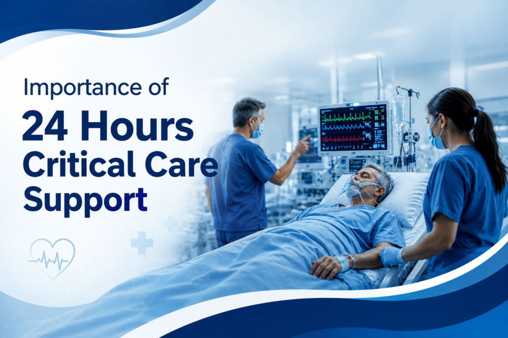 Importance of 24 hours critical care support