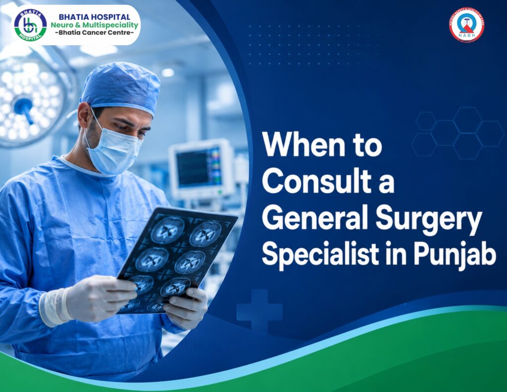 When to consult a General Surgery specialist in Punjab