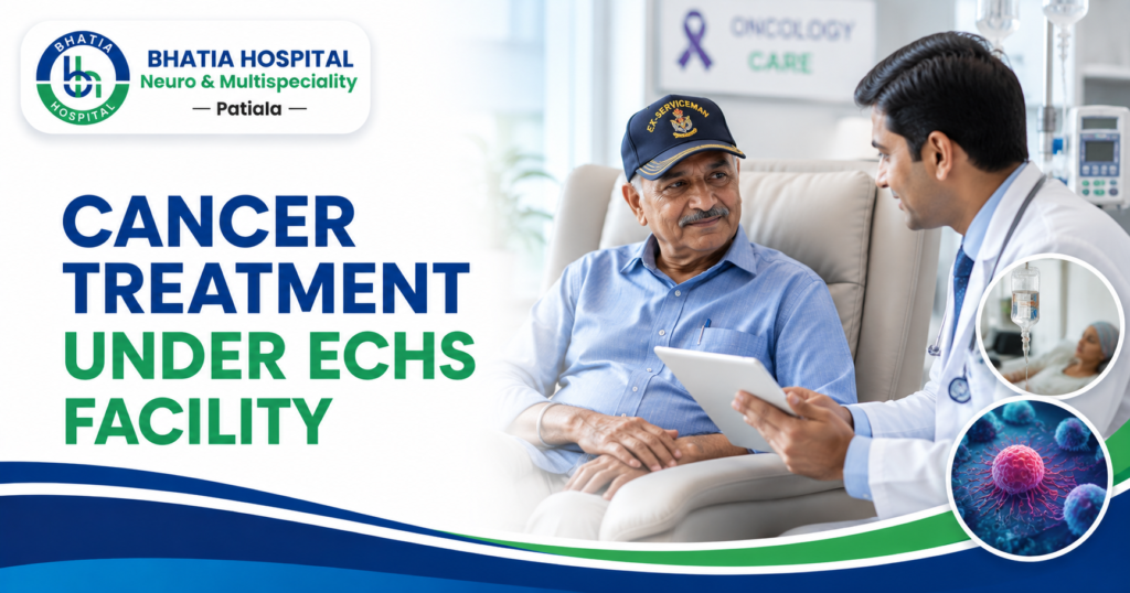 ECHS cancer treatment in Patiala at Bhatia Hospital for eligible ex-servicemen and beneficiaries